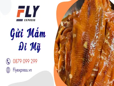 Gửi mắm đi Mỹ An Toàn, Giá Rẻ, Nhanh Chóng