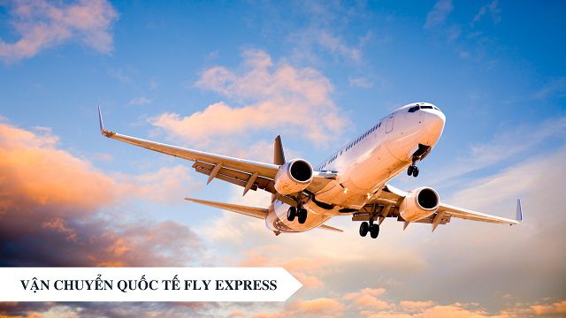 Dịch vụ gửi hàng đi nước ngoài giá rẻ, giao nhận hàng tận nơi - Fly Express